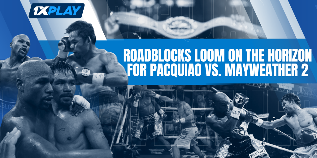Roadblocks Loom on the Horizon for Pacquiao vs. Mayweather 2